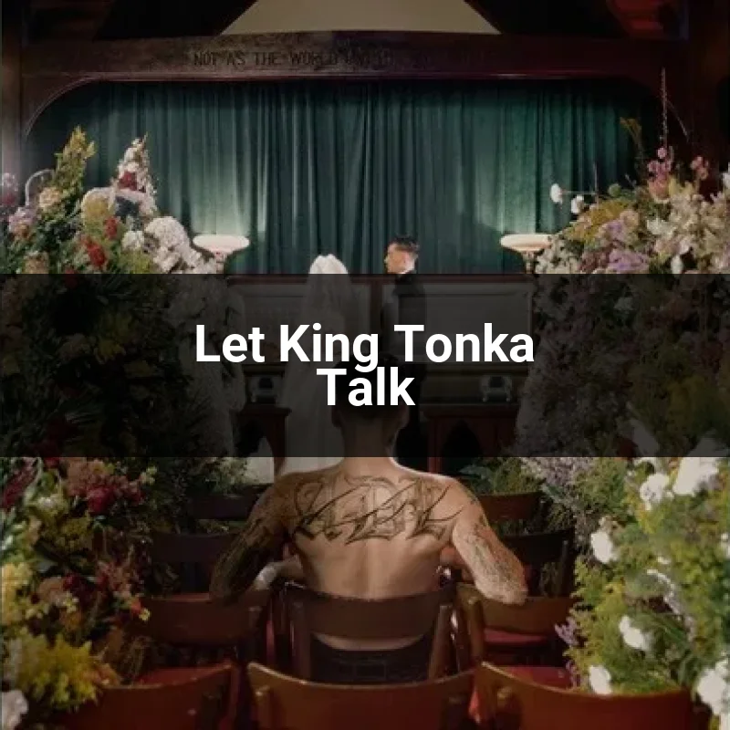 Let King Tonka Talk