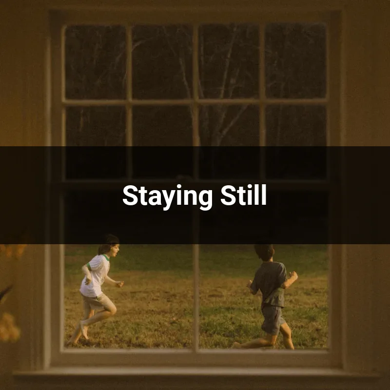 Staying Still
