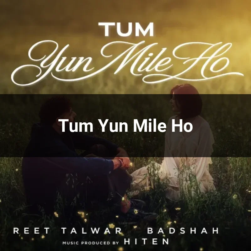 Tum Yun Mile Ho